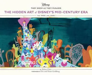 They Drew As They Pleased Vol 4: The Hidden Art of Disney's Mid-Century Era: The 1950s and 1960s