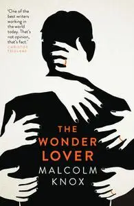 «The Wonder Lover» by Malcolm Knox