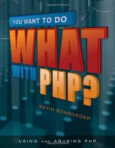 You Want to Do What with PHP? (repost)