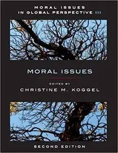 Moral Issues in Global Perspective, Volume 3: Moral Issues (2nd Edition)