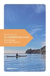 Emilio Rigatti - La leggerezza del kayak