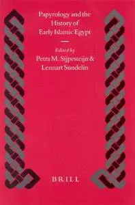 Papyrology and the History of Early Islamic Egypt