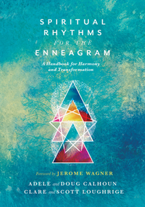 Spiritual Rhythms for the Enneagram : A Handbook for Harmony and Transformation