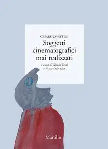 Cesare Zavattin - Soggetti cinematografici mai realizzati