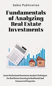 Fundamentals of Analyzing Real Estate Investments