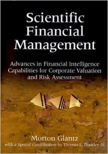 Scientific Financial Management: Advances in Financial Intelligent Capabilities for Corporate Valuation and Risk Assessment