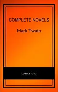 «Complete Novels» by Mark Twain