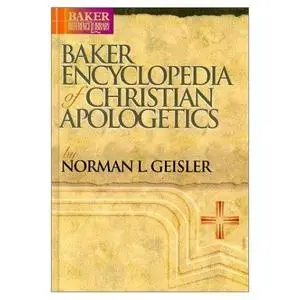 Norman L. Geisler, «Baker Encyclopedia of Christian Apologetics»