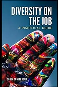 Diversity on the Job: A Practical Guide