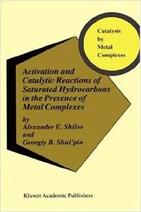 Activation and Catalytic Reactions of Saturated Hydrocarbons in the Presence of Metal Complexes (Repost)