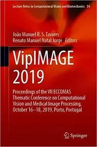 VipIMAGE 2019: Proceedings of the VII ECCOMAS Thematic Conference on Computational Vision and Medical Image Processing,