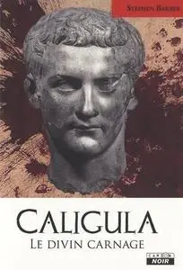 Stephen Barber, "Caligula - Le divin carnage"