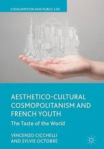 Aesthetico-Cultural Cosmopolitanism and French Youth: The Taste of the World (Repost)