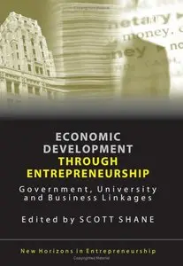 Economic Development Through Entrepreneurship: Government, University And Business Linkages