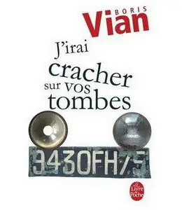 Boris Vian "J'irai cracher sur vos tombes"