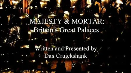 BBC - Majesty and Mortar: Britain's Great Palaces (2014)