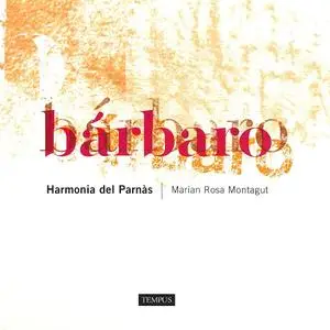 Marian Rosa Montagut, Harmonia del Parnàs - bárbaro: Francisco Hernández Illana, Francesco Corradini  (2012)