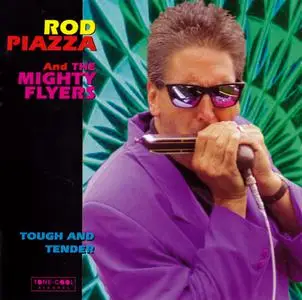 Rod Piazza & The Mighty Flyers - Tough And Tender (1997) {PROMO}