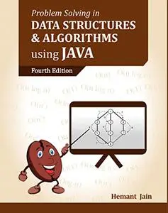 Problem Solving in Data Structures & Algorithms Using Java