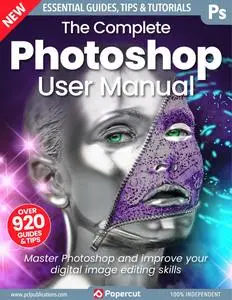 The Complete Photoshop User Manual - Issue 3 - July 2023