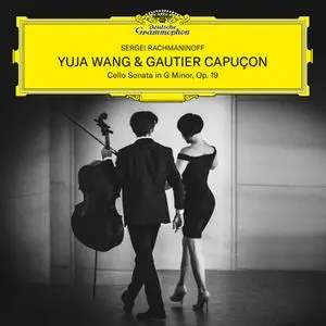 Gautier Capuçon & Yuja Wang - Rachmaninoff: Cello Sonata in G Minor, Op. 19 (2021)