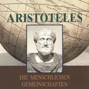 «Aristoteles: Die menschlichen Gemeinschaften» by Aristoteles