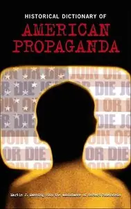 Historical Dictionary of American Propaganda (repost)