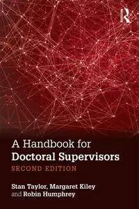 A Handbook for Doctoral Supervisors, Second Edition