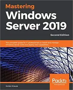 Mastering Windows Server 2019, 2nd Edition (repost)