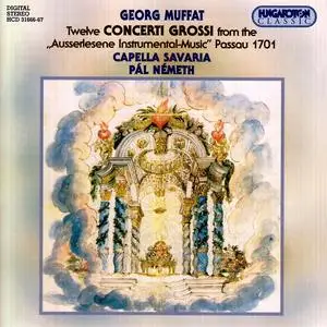 Pál Németh, Capella Savaria - Georg Muffat: Twelve Concerti Grossi (1996)