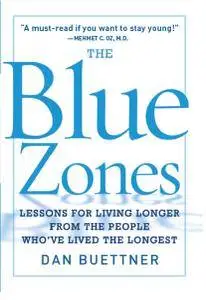 The Blue Zones: Lessons for Living Longer from the People Who've Lived the Longest