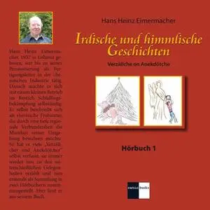 «Irdische und himmlische Geschichten: Verzällche on Anekdötche - Teil 1» by Heinz Eimermacher