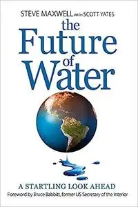 The Future of Water: A Startling Look Ahead (Repost)