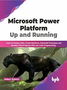 Microsoft Power Platform Up and Running