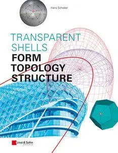 Transparent Shells: Form, Topology, Structure