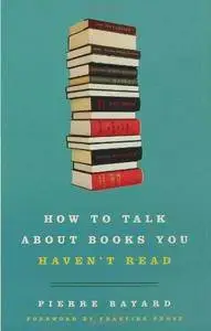 How to Talk About Books You Haven't Read (Repost)