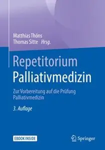 Repetitorium Palliativmedizin: Zur Vorbereitung auf die Prüfung Palliativmedizin (Repost)