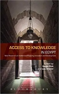 Access to Knowledge in Egypt: New Research in Intellectual Property, Innovation and Development