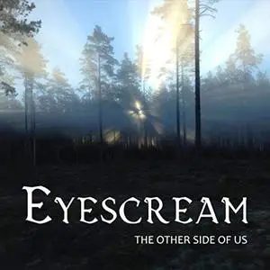 Eyescream - The Other Side Of Us (2019)