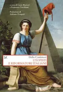 Delio Cantimori, Lucio Biasiori, Francesco Torchiani - Utopisti e riformatori italiani
