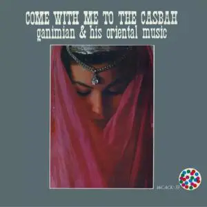 Charles -Chick- Ganimian And His Orientals - Come With Me To The Casbah! (2022) [ Official Digital Download 24/96]