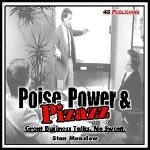 «Poise, Power & Pizazz» by Stan Munslow