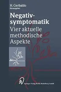 Negativsymptomatik: Vier aktuelle methodische Aspekte