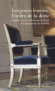 Benjamin Lemoine, "L'ordre de la dette"