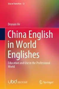 China English in World Englishes: Education and Use in the Professional World