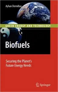 Biofuels: Securing the Planet's Future Energy Needs