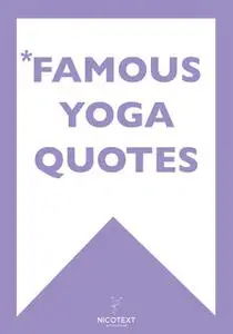 «*FAMOUS YOGA QUOTES» by Various Authors