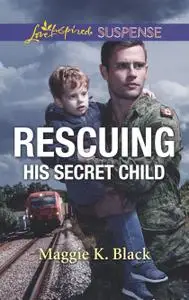 Rescuing His Secret Child