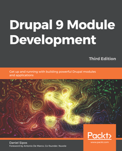 Drupal 9 Module Development, 3rd Edition [Repost]