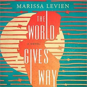 The World Gives Way: A Novel [Audiobook]